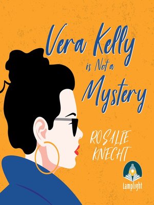 cover image of Vera Kelly is Not a Mystery